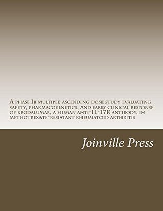 Read A phase Ib multiple ascending dose study evaluating safety, pharmacokinetics, and early clinical response of brodalumab, a human anti-IL-17R antibody, in methotrexate-resistant rheumatoid arthritis - Joinville Press | ePub