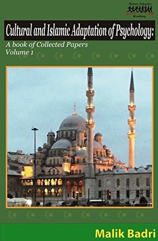 Read Online Cultural and Islamic Adaptation of Psychology: A Book of Collected Papers - Malik Badri | PDF