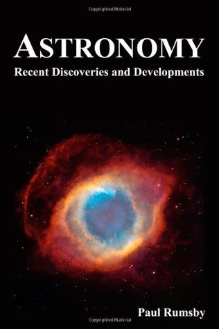 Full Download Astronomy - Recent Discoveries & Developments: 1 - Paul M Rumsby | PDF