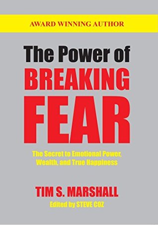 Full Download Breaking the Power of Fear: The Secret to Emotional Power, Wealth, and True Happiness - Tim Marshall | ePub