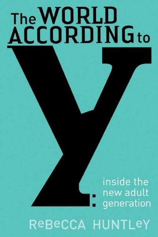 Read The World According to Y: Inside the New Adult Generation - Rebecca Huntley file in PDF
