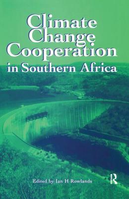 Read Climate Change Cooperation in Southern Africa - Ian H. Rowlands file in ePub