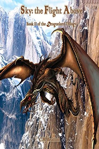 Read Sky: the Flight Above (The Dragonlord Trilogy #2) - C.M. Bratton file in ePub