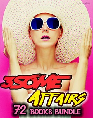 Full Download Erotica: 3some Affairs: 72 Books Special Bundle: Group Love and Forbidden Adventures - Ella Gottfried file in ePub