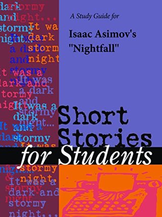 Download A Study Guide for Isaac Asimov's Nightfall (Short Stories for Students) - Gale Cengage Learning file in ePub