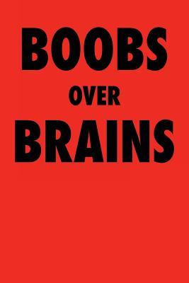 Download Boobs Over Brains: Blank Lined Journal - 6x9 - Funny Gag Gift -  | ePub