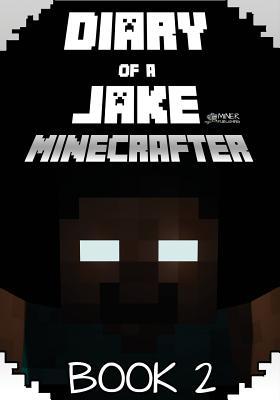Read Diary of a Jake Minecrafter Book 2: Minecraft Adventure (Unofficial Minecraft Book) - Gold KID file in PDF