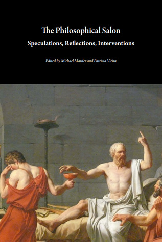 Read The Philosophical Salon: Speculations, Reflections, Interventions - Michael Marder file in PDF