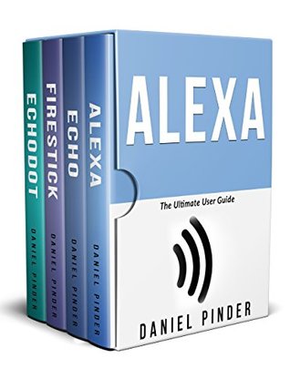 Download Alexa User Guides: The Complete User Guide Collection (Amazon Ultimate User Guides Book 8) - Daniel Pinder | ePub