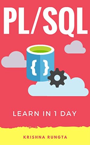 Read Online Learn PL/SQL in 1 Day: Definitive Guide to Learn PL/SQL for Beginners - Krishna Rungta file in ePub