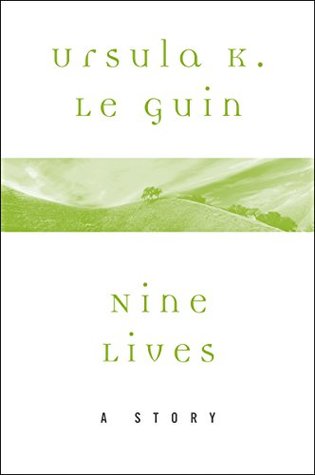 Read Nine Lives: A Story (A Wind's Twelve Quarters Story) - Ursula K. Le Guin file in ePub
