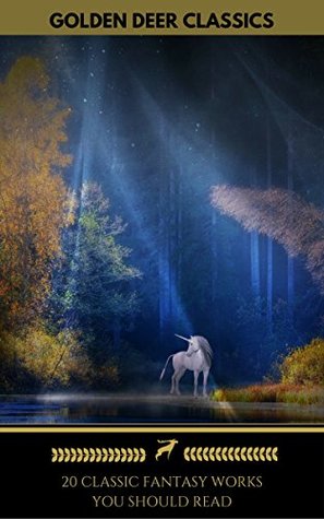 Full Download 20 Classic Fantasy Works You Should Read (Golden Deer Classics): Peter Pan, Alice in Wonderland, The Wonderful Wizard of Oz, The Man Who Was Thursday - George MacDonald | PDF
