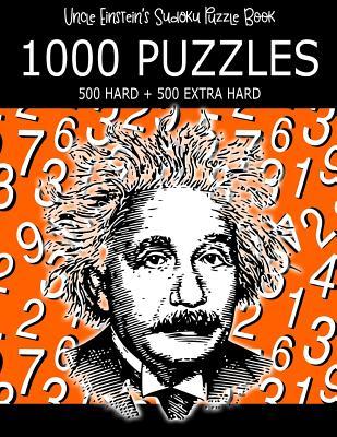 Download Sudoku Puzzle Book of 1,000 Puzzles, 500 Hard and 500 Extra Hard: Play Sudoku Daily and Sharpen Your Mind - Uncle Einstein file in PDF