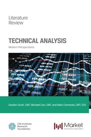 Read Online Technical Analysis: Modern Perspectives (CFA Institute Research Foundation Literature Reviews) - Gordon Scott | PDF