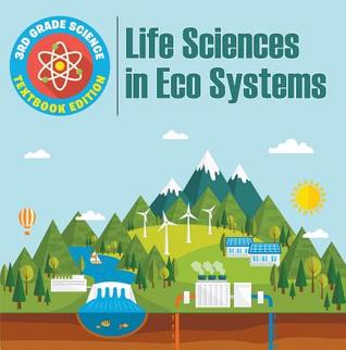 Read Online 3rd Grade Science: Life Sciences in Eco Systems - Textbook Edition - Baby Professor | PDF