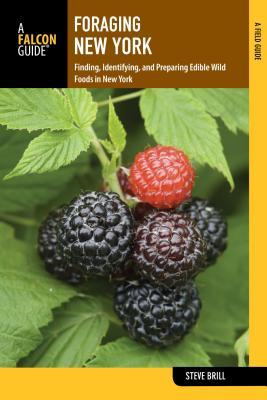 Read Online Foraging New York: Finding, Identifying, and Preparing Edible Wild Foods - Steve Brill | ePub