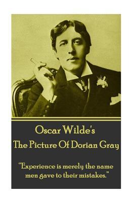 Full Download Oscar Wilde - The Picture of Dorian Gray: Experience Is Merely the Name Men Gave to Their Mistakes. - Oscar Wilde file in ePub