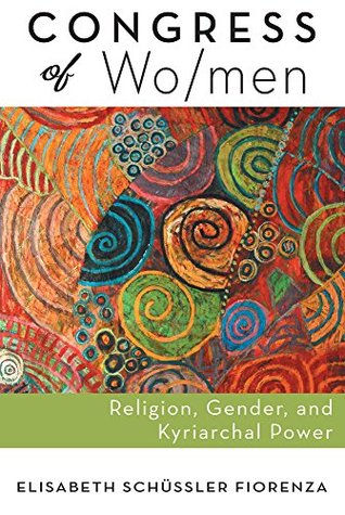 Download Congress of Wo/men: Religion, Gender, and Kyriarchal Power - Elisabeth Schüssler Fiorenza | PDF