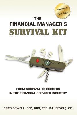Download The Financial Manager's Survival Kit: From Survival to Success in the Financial Services Industry - Greg Powell | PDF