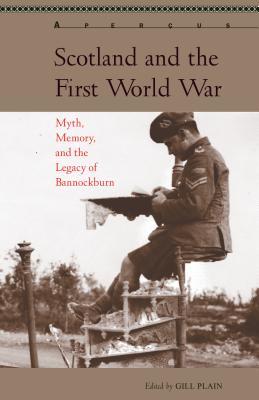 Read Scotland and the First World War: Myth, Memory, and the Legacy of Bannockburn - Gill Plain | PDF