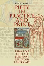 Read Piety in Practice and Print. Essays on the Late Medieval Religious Landscape - Koen Goudriaan file in PDF