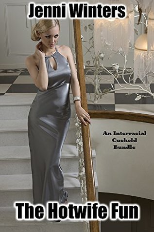 Full Download The Hotwife Fun: An Interracial Cuckold Bundle (7 Stories) - Jenni Winters | ePub