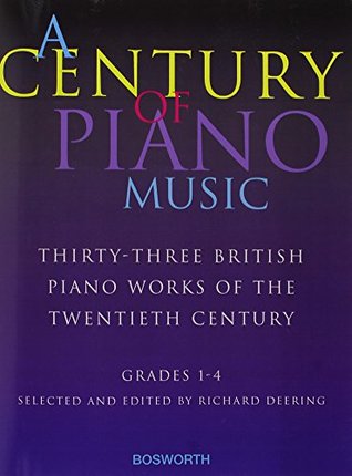 Full Download A Century of Piano Music: Grades 1-4 Selected and Edited by Richard Deering - #value! | ePub