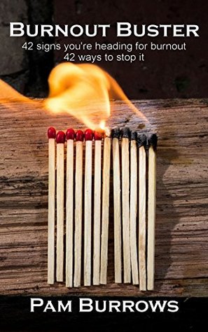 Read Burnout Buster: 42 signs you're heading for burnout - 42 ways to stop it (Pocket Rocket Book 1) - Pam Burrows | PDF