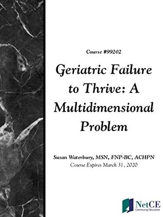 Download Geriatric Failure to Thrive: A Multidimensional Problem - Susan Waterbury | ePub