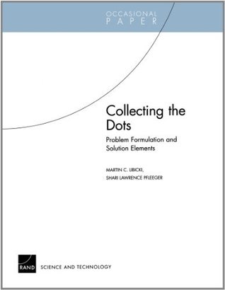 Read Collecting the Dots: Problem Formulation and Solution Elements - Martin C. Libicki file in PDF