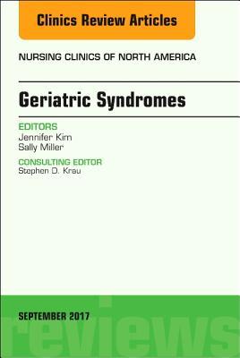 Read Online Geriatric Syndromes, an Issue of Nursing Clinics - Sally Miller | ePub