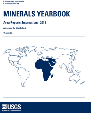 Read Online Minerals Yearbook, 2013, Area Reports, International: Africa and the Middle East: Africa and the Middle East - U.S. Geological Survey file in ePub