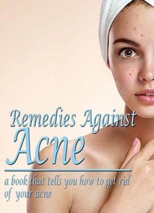 Read Remedies Against Acne, a Book That Tells You How To get Rid Of your Acne - Firgo Whentr file in ePub