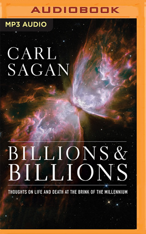 Read Online Billions Billions: Thoughts on Life and Death at the Brink of the Millennium - Carl Sagan | PDF