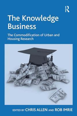 Read The Knowledge Business: The Commodification of Urban and Housing Research - Rob Imrie | PDF