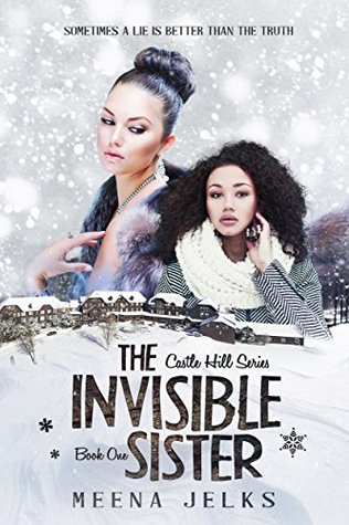 Full Download The Invisible Sister (Castle Hill Series Book 1) - Meena Jelks | PDF