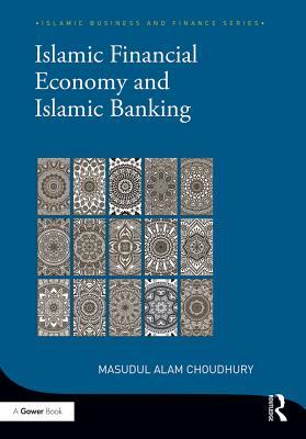 Full Download Islamic Financial Economy and Islamic Banking - Masudul Alam Choudhury | PDF