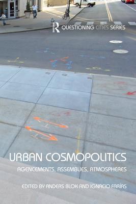 Read Online Urban Cosmopolitics: Agencements, Assemblies, Atmospheres - Anders Blok file in ePub