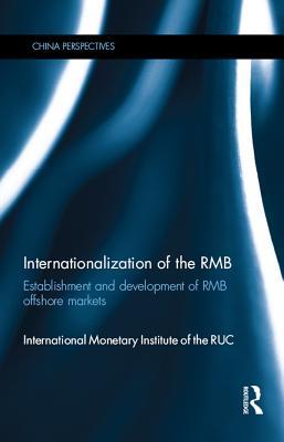 Full Download Internationalization of the Rmb: Establishment and Development of Rmb Offshore Markets - International Monetary Institute file in PDF