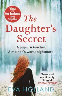 Full Download The Daughter's Secret: A Gripping Psychological Suspense Perfect for Fans of Liane Moriarty - Eva Holland | ePub