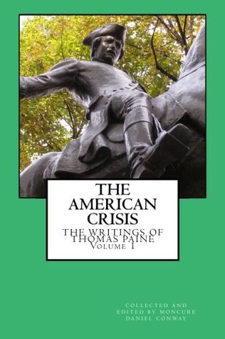 Read Online The American Crisis: The Writings of Thomas Paine, Volume I - Thomas Paine | PDF