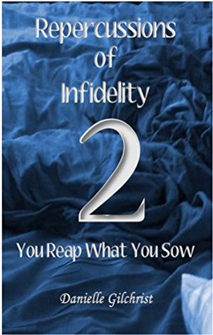 Full Download Repercussions of Infidelity 2: You Reap What You Sow - Danielle Gilchrist file in ePub