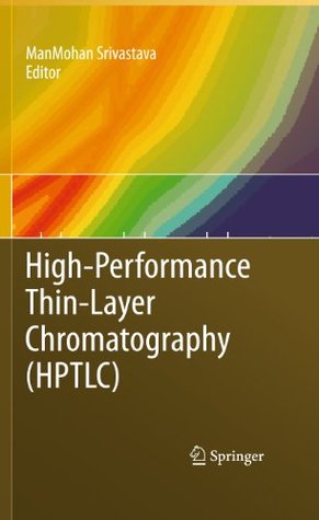 Download High-Performance Thin-Layer Chromatography (HPTLC) - ManMohan Srivastava | ePub