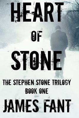 Read Heart of Stone: The Stephen Stone Trilogy (Book One) - James Fant file in ePub