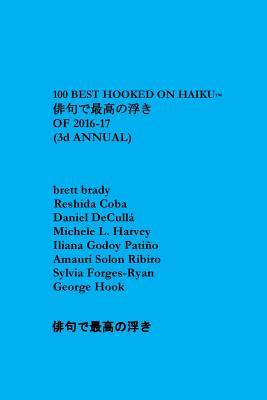 Download 100 Best Hooked on Haiku of 2016-17: Third Annual - George Hook | PDF