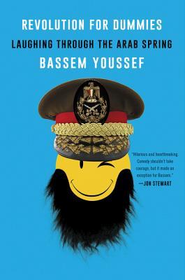 Full Download Revolution for Dummies: Laughing through the Arab Spring - Bassem Youssef file in PDF