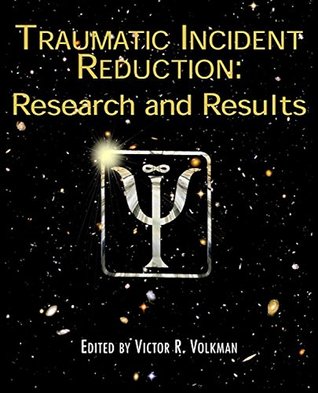 Download Traumatic Incident Reduction: Research and Results - Victor Volkman file in PDF