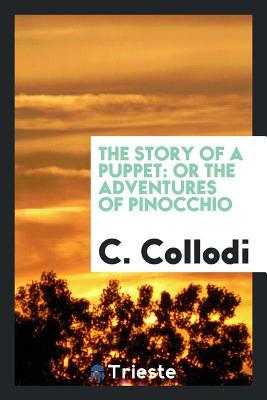 Full Download The Story of a Puppet: Or the Adventures of Pinocchio - Carlo Collodi file in PDF