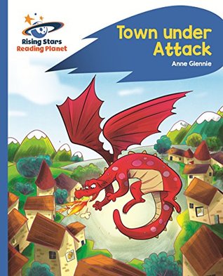 Download Reading Planet - Town Under Attack - Blue: Rocket Phonics (Rising Stars Reading Planet) - Anne Glennie file in ePub