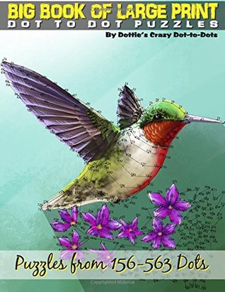 Full Download Big Book of Large Print Dot-to-Dots: Puzzles from 198 to 563 Dots - Dottie's Crazy Dot-to-Dots | ePub